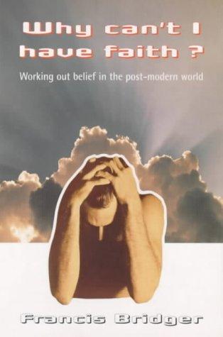 Cover for Why Can't I Have Faith?