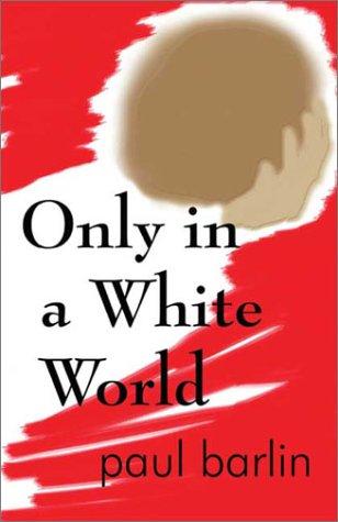 Cover for Only in a White World