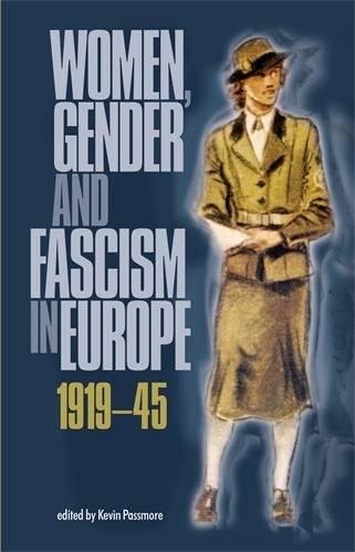 Cover for WOMEN, GENDER AND FASCISM IN EUROPE, 1919-45; ED. BY KEVIN PASSMORE.