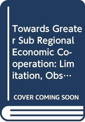 Cover for Towards greater sub-regional economic cooperation