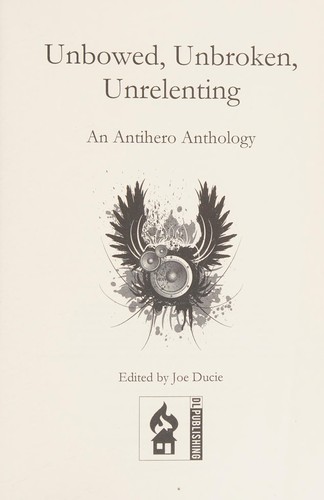 Cover for Unbowed, unbroken, unrelenting