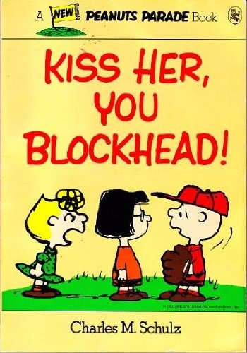 Cover for Kiss Her, You Blockhead!
