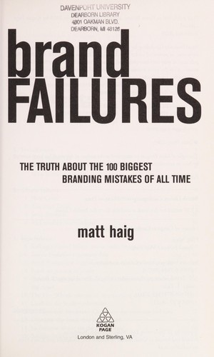 Cover for BRAND FAILURES: THE TRUTH ABOUT THE 100 BIGGEST BRANDING MISTAKES OF ALL TIME.