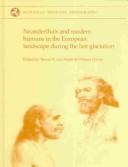 Cover for Neanderthal and Modern Humans in the European Landscape of the Last Glaciation (Mcdonald Institute Monographs)