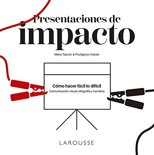 Cover for Presentaciones de impacto : Cómo hacer fácil lo difícil