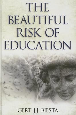 Cover for The Beautiful Risk Of Education