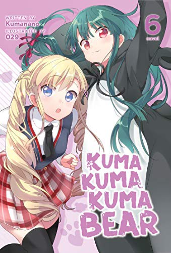 Cover for Kuma Kuma Kuma Bear  Vol. 6