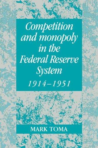 Cover for Competition and Monopoly in the Federal Reserve System, 19141951