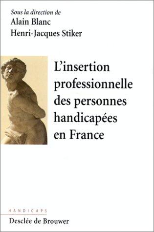 Cover for L' insertion professionnelle des personnes handicapées en France