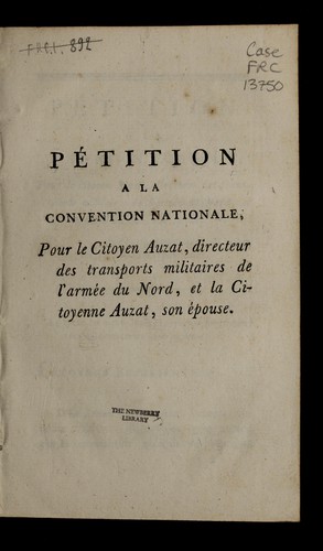 Cover for Pétition à la Convention nationale, pour le citoyen Auzat, directeur des transports militaires de l'armée du nord, et la citoyenne Auzat, son épouse