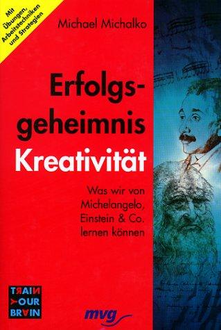 Cover for Erfolgsgeheimnis Kreativität. Was wir von Michelangelo, Einstein und Co. lernen können.