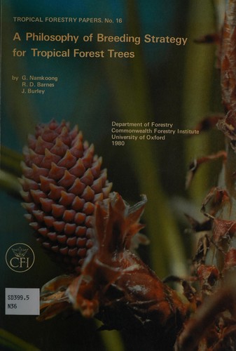 Cover for A Philosophy of Strategy for Breeding Tropical Forest Trees (Tropical Forestry Papers)