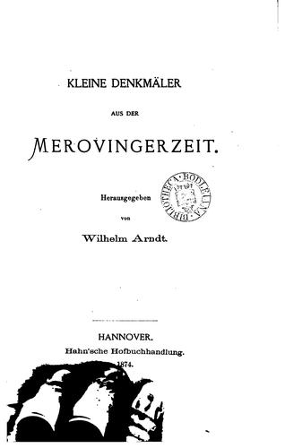 Cover for Kleine Denkmäler aus der Merovingerzeit, herausg. von W. Arndt
