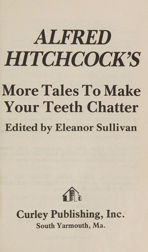 Cover for Alfred Hitchcock's more tales to make your teeth chatter