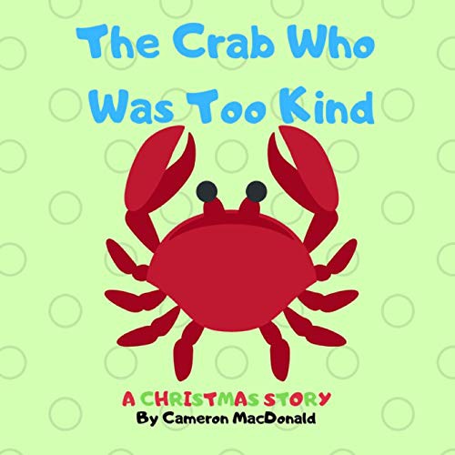 Cover for The Crab Who Was Too Kind