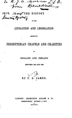 Cover for The History of the Litigation and Legislation Respecting Presbyterian Chapels and Charities in ...