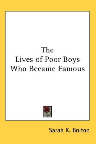 Cover for The Lives of Poor Boys Who Became Famous