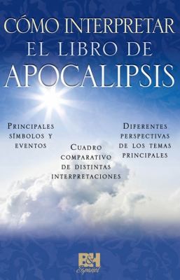 Cover for Como Interpretar El Libro De Apocalipsis How To Interpret The Book Of Revelation