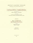 Cover for Catalunya carolíngia. Volum 7. Primera Part. El comtat de Barcelona