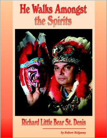 Cover for He Walks Amongst the Spirits