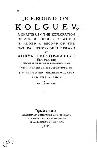 Cover for Ice-bound on Kolguev: A Chapter in the Exploration of Arctic Europe, to ...