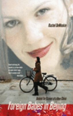Cover for Foreign Babes In Beijing Behind The Scenes Of A New China
