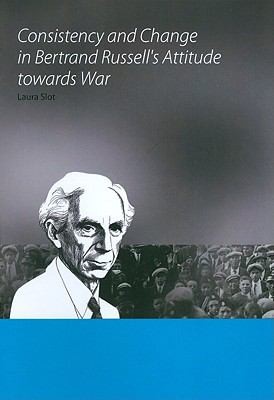 Cover for Consistency and Change in Bertrand Russells Attitude Towards War