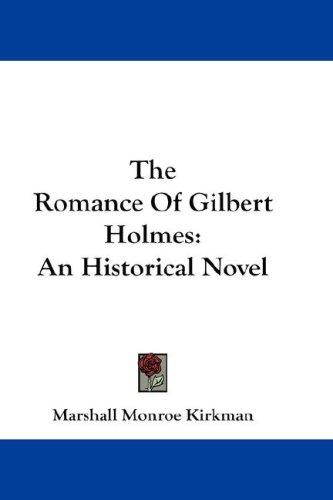 Cover for The Romance Of Gilbert Holmes
