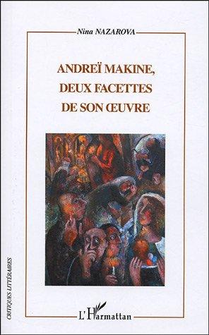 Cover for Andreï Makine, deux facettes de son oeuvre