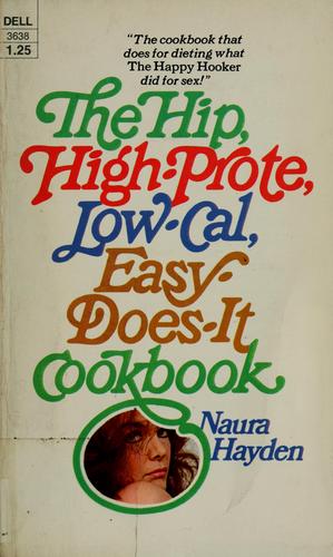 Cover for The hip, high-prote, low-cal, easy-does-it cookbook.