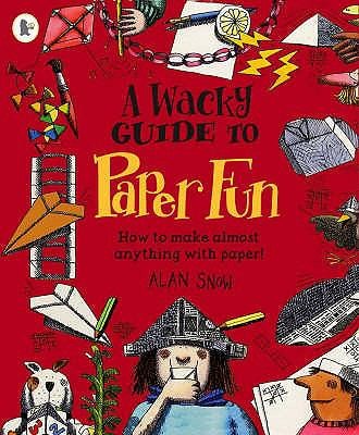 Cover for A Wacky Guide To Paper Fun