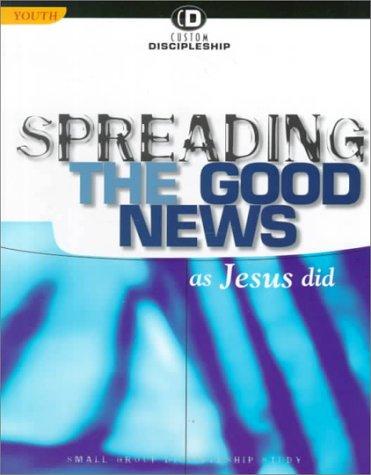 Cover for Spreading the Good News As Jesus Did (Custom Discipleship)