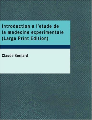 Cover for Introduction à l'étude de la médecine expérimentale (Large Print Edition)