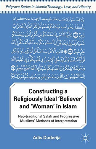 Cover for Constructing a Religiously Ideal ',Believer', and ',Woman', in Islam