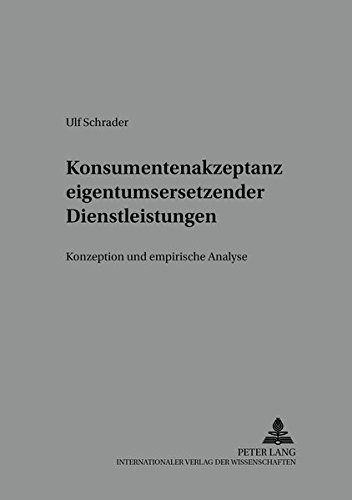 Cover for Konsumentenakzeptanz Eigentumsersetzender Dienstleistungen