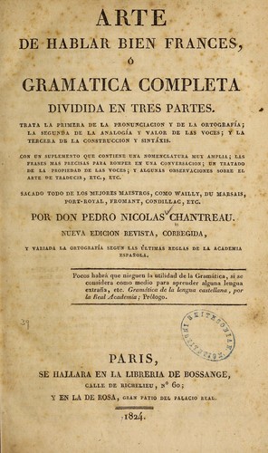 Cover for Arte de hablar bien frances, ó Gramatica completa dividida en tres partes ...