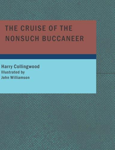 Cover for The Cruise of the Nonsuch Buccaneer (Large Print Edition)