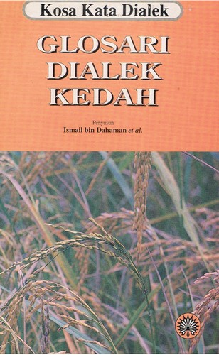 Cover for Kosa Kata Dialek : Glosari Dialek Kedah