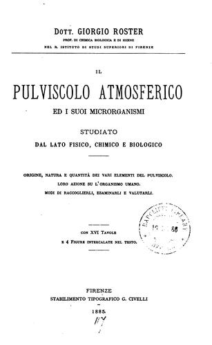 Cover for Il pulviscolo atmosferico ed i suoi microorganismi studiato dal lato fisico, chimico e biologico ...