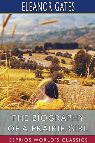 Cover for The Biography of a Prairie Girl