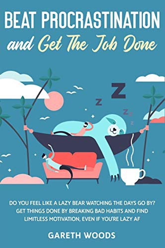 Cover for Beat Procrastination and Get The Job Done