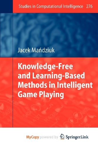 Cover for Knowledge-Free and Learning-Based Methods in Intelligent Game Playing