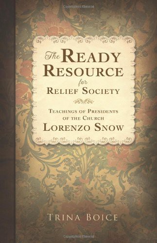 Cover for The Ready Resource for Relief Society : Teachings of Presidents of the Church