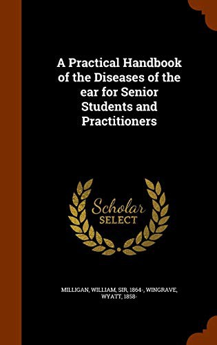 Cover for A Practical Handbook of the Diseases of the ear for Senior Students and Practitioners