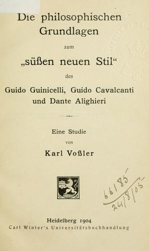Cover for Die philosophischen Grundlagen zum "süssen neuen Stil" des Guido Guinicelli, Guido Cavalcanti und Dante Alighieri