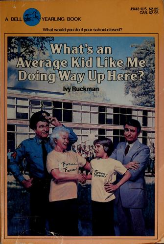Cover for What's an average kid like me doing way up here?