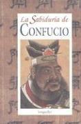 Cover for La Sabiduria de Confucio/ The Wisdom of Confucio (Sabiduria de...)