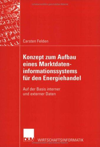 Cover for Konzept zum Aufbau eines Marktdateninformationssystems für den Energiehandel. Auf der Basis interner und externer Daten