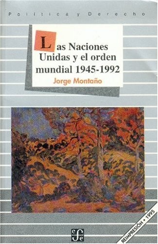 Cover for Las Naciones Unidas y el orden mundial 1945-1992