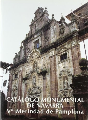 Cover for Catálogo monumental de Navarra. Merindad de Pamplona